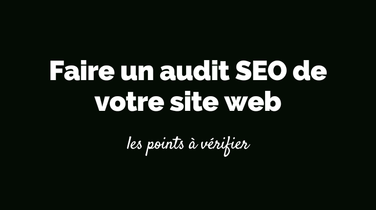 Comment faire un audit SEO de votre site web ? - Marie Férey